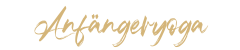 Schriftzug Anfänger Yoga